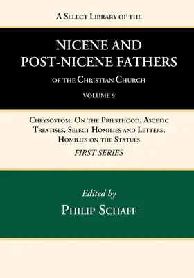 A keresztény egyház nikaiai és poszt-nikaiai atyáinak válogatott könyvtára, első sorozat, 9. kötet - A Select Library of the Nicene and Post-Nicene Fathers of the Christian Church, First Series, Volume 9