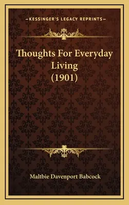 Gondolatok a mindennapi élethez (1901) - Thoughts For Everyday Living (1901)