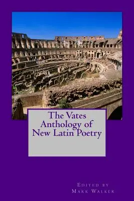 Az új latin költészet Vates-antológiája - The Vates Anthology of New Latin Poetry