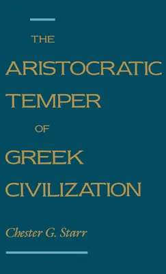 A görög civilizáció arisztokratikus temperamentuma - The Aristocratic Temper of Greek Civilization
