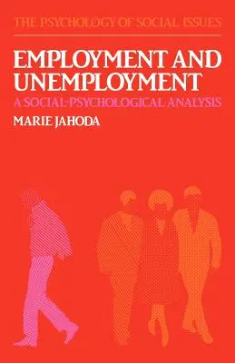 Employment and Unemployment: A Social-Psychological Analysis