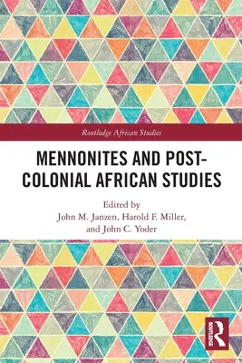 A mennoniták és a posztkoloniális Afrika-tanulmányok - Mennonites and Post-Colonial African Studies