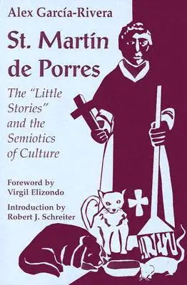 Szent Márton de Porres: A kis történetek” és a kultúra szemiotikája” - St. Martin de Porres: The Little Stories