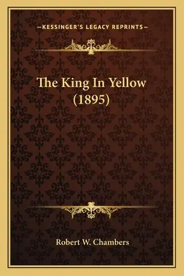 A sárga király (1895) - The King In Yellow (1895)