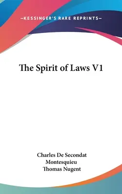 A törvények szelleme V1 - The Spirit of Laws V1