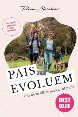 Pais que Evoluem: Um novo olhar para a infncia