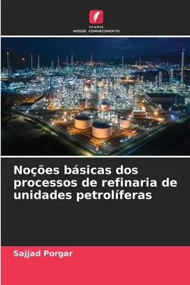 Noes bsicas dos processos de refinaria de unidades petrolferas