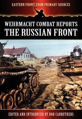 Wehrmacht harci jelentések - Az orosz front - Wehrmacht Combat Reports - The Russian Front