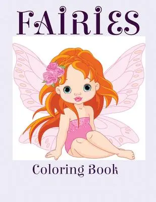 Tündérek: Színezőkönyv - Fairies: Coloring Book