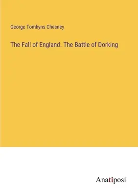 Anglia bukása. A dorkingi csata - The Fall of England. The Battle of Dorking