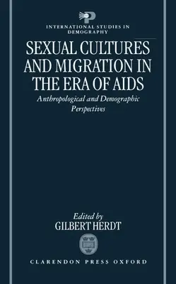 Szexuális kultúrák és migráció az AIDS korában: Antropológiai és demográfiai perspektívák - Sexual Cultures and Migration in the Era of AIDS: Anthropological and Demographic Perspectives