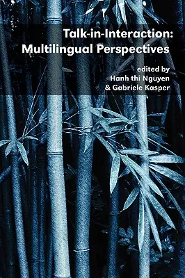 Beszélgetés az interakcióban: Többnyelvű perspektívák - Talk-In-Interaction: Multilingual Perspectives