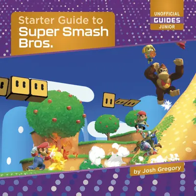 Kezdő útmutató a Super Smash Bros. - Starter Guide to Super Smash Bros.