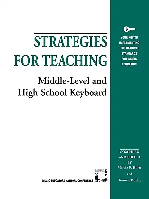 Stratégiák a középszintű és középiskolai billentyűs hangszerek tanításához - Strategies for Teaching Middle-Level and High School Keyboard