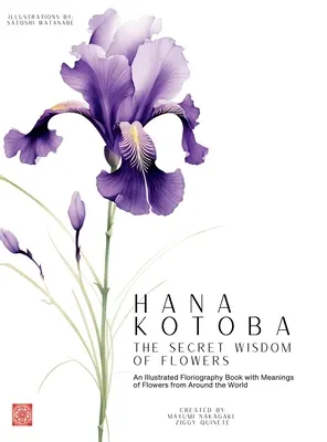 Hana Kotoba: Egy illusztrált floriográfiai könyv a virágok jelentésével a világ minden tájáról. - Hana Kotoba: An Illustrated Floriography Book Featuring the Meanings of Flowers from Around the World.