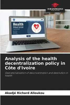 Az elefántcsontparti egészségügyi decentralizációs politika elemzése - Analysis of the health decentralization policy in Cte d'Ivoire