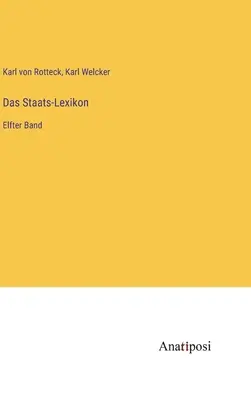 Das Staats-Lexikon: Elfter Band