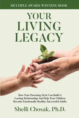 Az élő örökséged: Hogyan alakítja a szülői stílusod a te és a gyermeked jövőjét? - Your Living Legacy: How Your Parenting Style Shapes the Future for You and Your Child