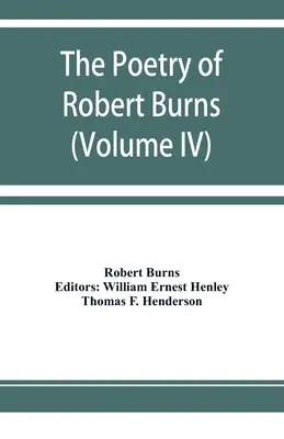 Robert Burns költészete (IV. kötet) - The poetry of Robert Burns (Volume IV)