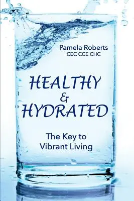 Egészséges és hidratált: A kulcs az élénk öregedéshez; kívül és belül - Healthy & Hydrated: The Key to Vibrant Aging; Inside and Out