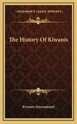 A Kiwanis története - The History Of Kiwanis