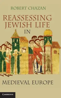 A zsidó élet újraértékelése a középkori Európában - Reassessing Jewish Life in Medieval Europe