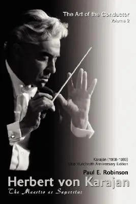 Herbert Von Karajan: A mester mint szupersztár - Herbert Von Karajan: The Maestro as Superstar