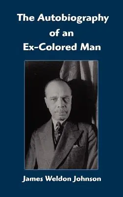 Egy volt színesbőrű ember önéletrajza - The Autobiography of an Ex-Colored Man