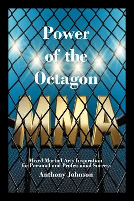 Az Oktogon ereje: Vegyes harcművészeti inspiráció a személyes és szakmai sikerhez - Power of the Octagon: Mixed Martial Arts Inspiration for Personal and Professional Success