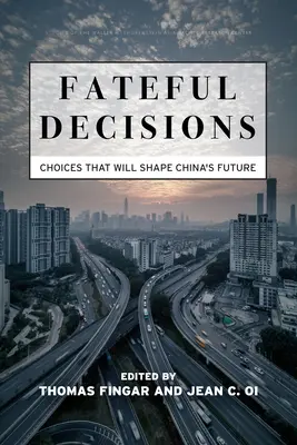 Sorsdöntő döntések: Choices That Will Shape China's Future (Kína jövőjét meghatározó döntések) - Fateful Decisions: Choices That Will Shape China's Future