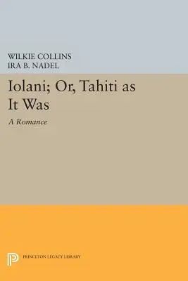 Iolni; avagy Tahti, ahogyan volt: A Romance - Iolni; Or, Tahti as It Was: A Romance