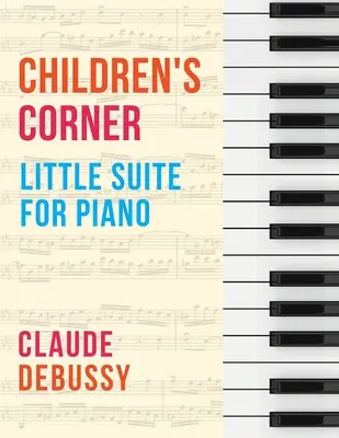 Debussy: Gyermek sarok (Kis szvit zongorára) - Debussy: Children's Corner (Little Suite for Piano)