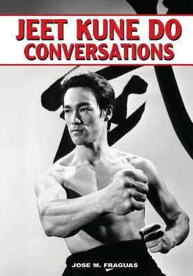 Jeet Kune Do beszélgetések - Jeet Kune Do Conversations