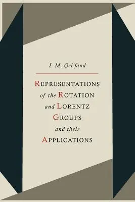 A forgás- és Lorentz-csoportok ábrázolásai és alkalmazásuk - Representations of the Rotation and Lorentz Groups and Their Applications