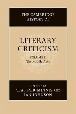 Az irodalomkritika cambridge-i története: kötet: A középkor - The Cambridge History of Literary Criticism: Volume 2, the Middle Ages