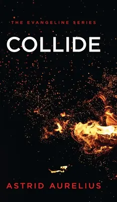 Az Evangeline-sorozat: Collide - The Evangeline Series: Collide