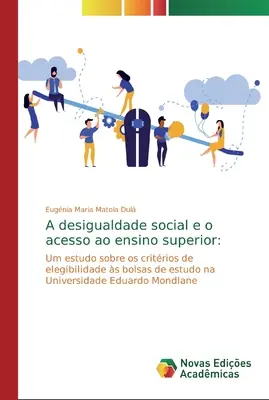 A desigualdade social e o acesso ao ensino superior (A társadalmi egyenlőtlenség és a felsőoktatáshoz való hozzáférés) - A desigualdade social e o acesso ao ensino superior