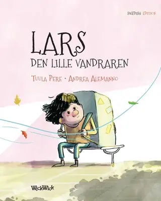 Lars, den lille vandraren: Leo, the Little Wanderer svéd kiadása - Lars, den lille vandraren: Swedish Edition of Leo, the Little Wanderer