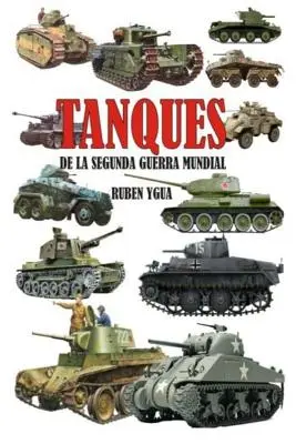 Tanques de la Segunda Guerra Mundial (A második világháború táncai) - Tanques de la Segunda Guerra Mundial