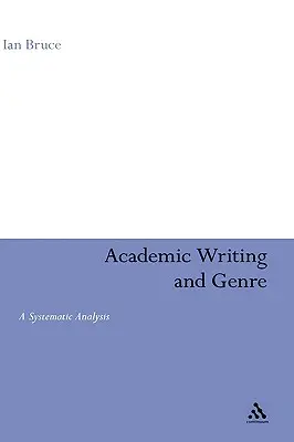 Akadémiai írás és műfaj: Szisztematikus elemzés - Academic Writing and Genre: A Systematic Analysis