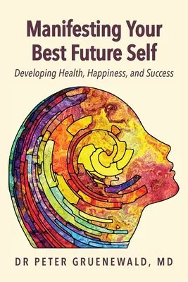 A legjobb jövőbeli éned manifesztálása: Az alkalmazkodóképesség kiépítése - Manifesting Your Best Future Self: Building Adaptive Resilience