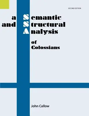 A Kolosséhoz írt levél szemantikai és szerkezeti elemzése, 2. kiadás - A Semantic and Structural Analysis of Colossians, 2nd Edition