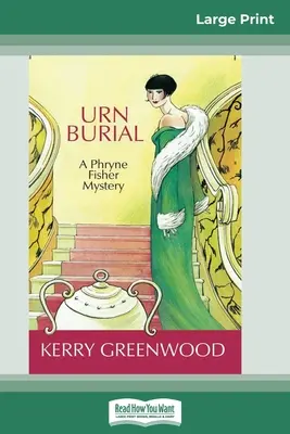 Urnatemetés: A Phryne Fisher Mystery (16pt Large Print Edition) - Urn Burial: A Phryne Fisher Mystery (16pt Large Print Edition)