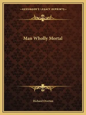 Man Wholly Mortal