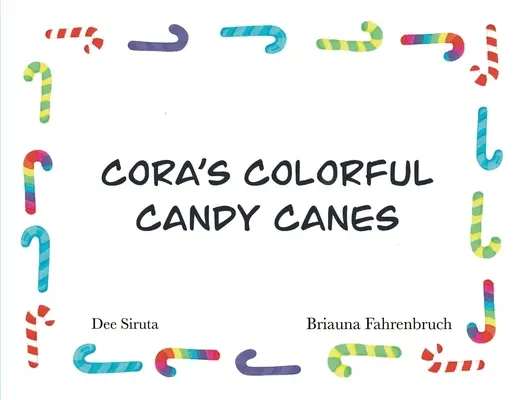 Cora színes cukorkái - Cora's Colorful Candy Canes