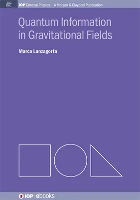 Kvantuminformáció a gravitációs mezőkben - Quantum Information in Gravitational Fields