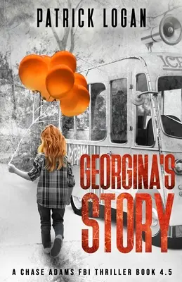 Georgina története (Egy Chase Adams FBI thriller 4.5. könyv) - Georgina's Story (A Chase Adams FBI Thriller Book 4.5)