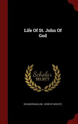 Isten Szent János életéről - Life Of St. John Of God