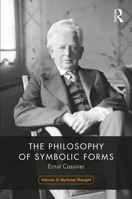 A szimbolikus formák filozófiája, 2. kötet: Mítikus gondolkodás - The Philosophy of Symbolic Forms, Volume 2: Mythical Thinking