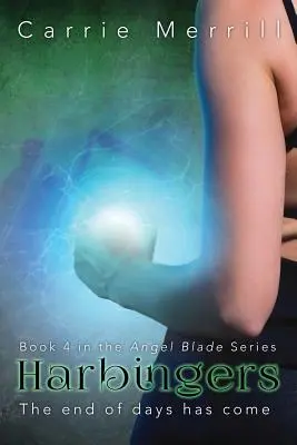 Előhírnökök: Angel Blade sorozat 4. könyve - Harbingers: Book 4 of the Angel Blade Series